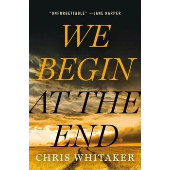 Image 1 of We Begin at the End | WHITAKER CHRIS