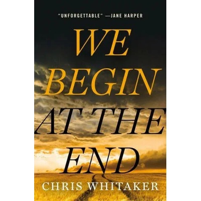 We Begin at the End | WHITAKER CHRIS