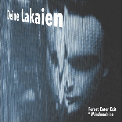 Forest enter exit & mindmachine - Deine Lakaien CD