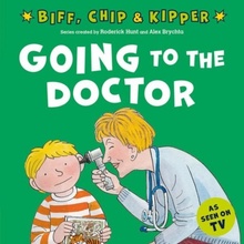 READ WITH BIFF, CHIP a KIPPER FIRST EXPERIENCES: GOING TO THE DOCTOR Oxford Reading Tree