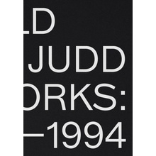 Donald Judd: Artworks 1970-1994 Judd Donald