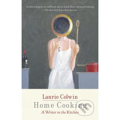 Home Cooking - Laurie Colwin