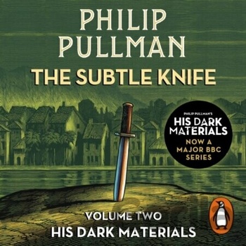 Subtle Knife: His Dark Materials 2 Pullman Philip