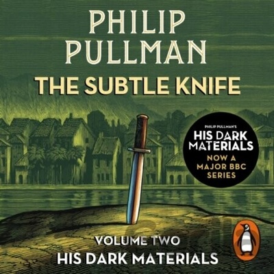 Subtle Knife: His Dark Materials 2 Pullman Philip