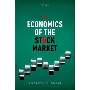 The Economics of the Stock Market | Andrew Smithers (ISBN: 9780192847096)
