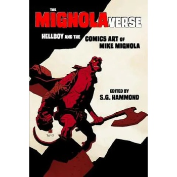 Image 1 of The Mignolaverse: Hellboy and the Comics Art of Mike Mignola | Scott Cederlund, Stefan Hall, Christina M. Knopf