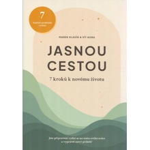 Jasnou cestou - 7 kroků k novému životu - Vít Aora