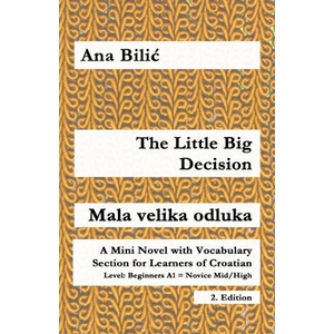 The Little Big Decision / Mala velika odluka | Ana Bilic (ISBN: 9783903517547)
