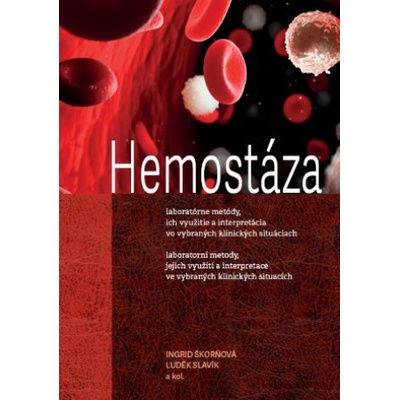 Hemostáza, 2. vydání Ingrid Škorňová; Luděk Slavík; kolektiv autorů
