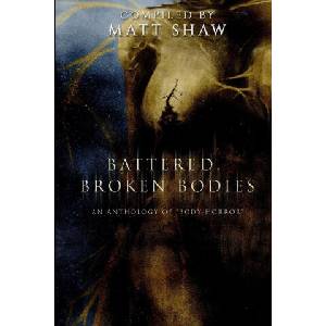 Battered, Broken Bodies | Matt Shaw (2021)