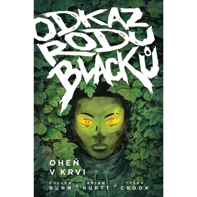 Odkaz rodu Blacků 2 - Oheň v krvi - Cullen Bunn