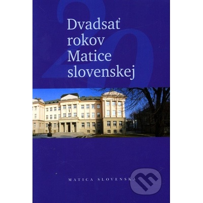Dvadsať rokov Matice slovenskej Jozef Markuš; Ján Ešto