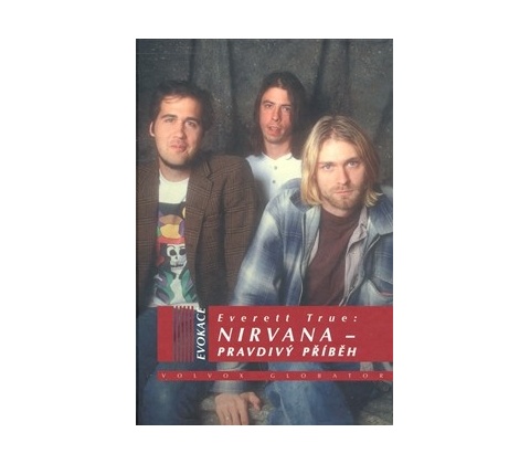 Nirvana - Pravdivý příběh - Everett True