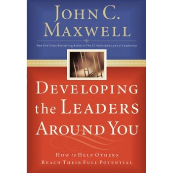 Developing the Leaders Around You Maxwell John C.