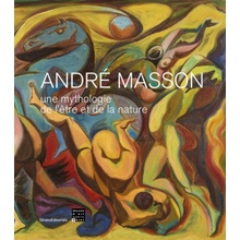 André Masson, Une mythologie de lêtre et de la nature