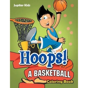 Hoops! A Basketball Coloring Book | JUPITER KIDS (ISBN: 9781683268086)