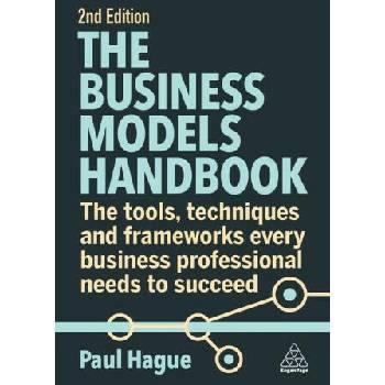 Image 1 of The Business Models Handbook: The Tools, Techniques and Frameworks Every Business Professional Needs to Succeed | Paul Hague