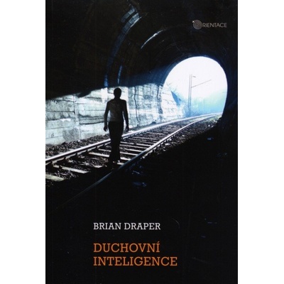 DUCHOVNÍ INTELIGENCE - Draper Brian