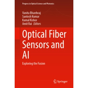 Optical Fiber Sensors and AI | Vanita Bhardwaj, Santosh Kumar, Kamal Kishor, Amit Rai (2025)