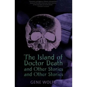 Island of Doctor Death | Gene Wolfe (2007)