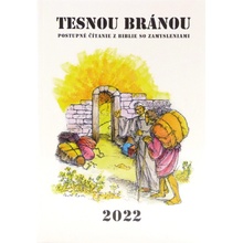 Tesnou bránou 2022 - Postupné čítanie z Biblie so zamysleniami