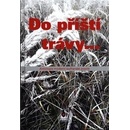 Do příští trávy
