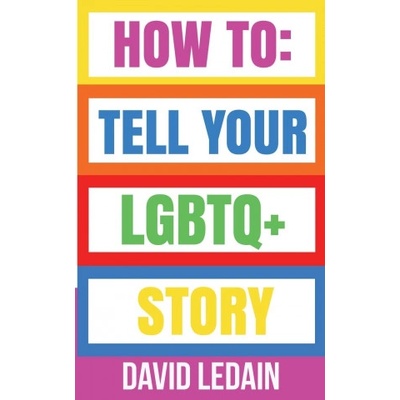 Gay Stardust Publishing How To Tell Your LGBTQ+ Story | David Ledain