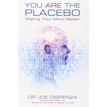 You Are the Placebo: Making Your Mind Matter... - Dr Joe Dispenza