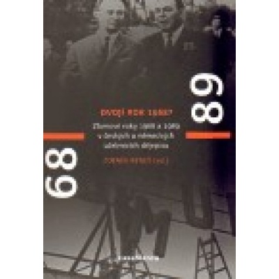 DVOJÍ ROK 1968. - Zdeněk Beneš