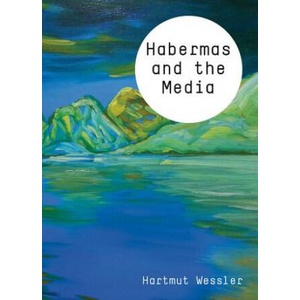 Habermas and the Media | Wessler (ISBN: 9780745651347)