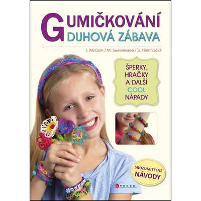 Becky Thomas; Monica Sweeney Gumičkování duhová zábava Stav: nová