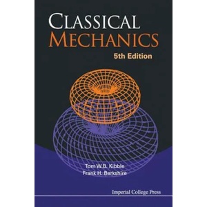 Classical Mechanics (5th Edition) | Tom W B Kibble (2004)