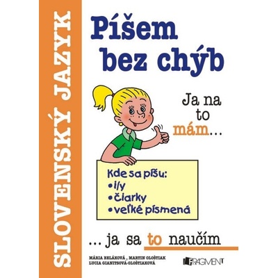 Píšem bez chýb - Lucia Gianitsová-Ološtiaková, Martin Ološtiak, Mária Beláková