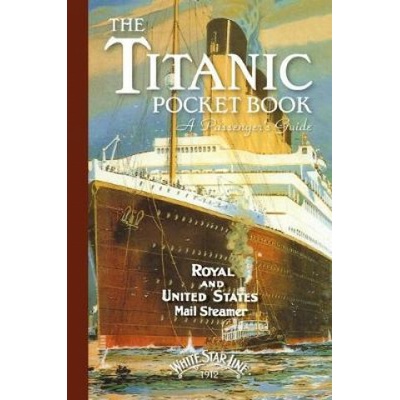 Titanic: A Passengers Guide Pocket Book Blake JohnPevná vazba