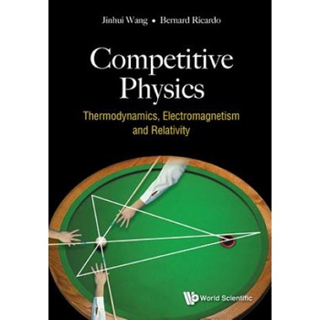 Competitive Physics: Thermodynamics, Electromagnetism And Relativity | Wang, Jinhui