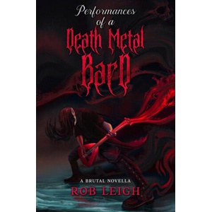 Performances of a Death Metal Bard (ISBN: 9798988873433)