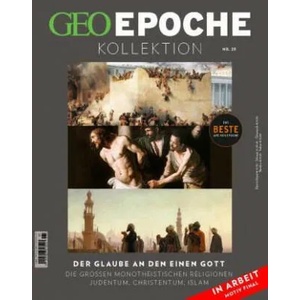 GEO Epoche KOLLEKTION 25/2021 Der Glaube an den einen Gott (ISBN: 9783652010597)