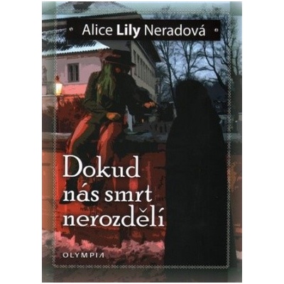 Dokud nás smrt nerozdělí - Alice Lily Neradová