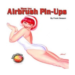 How to Airbrush Pinups | Frank Season (ISBN: 9781929133802)