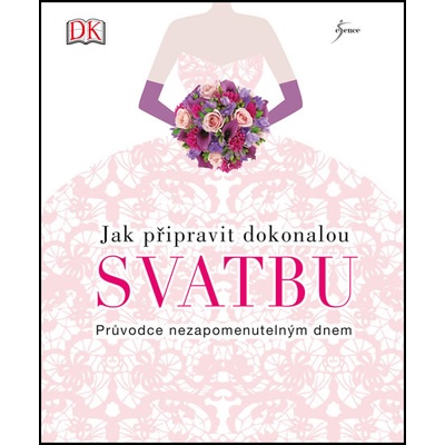 Jak připravit dokonalou svatbu