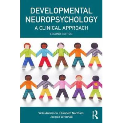 Developmental Neuropsychology | Vicki Anderson, Elisabeth Northam, Jacquie Wrennall