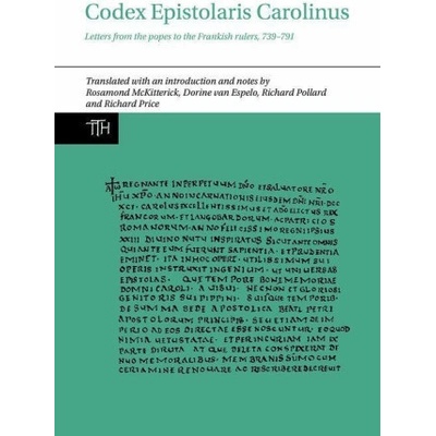 Codex Epistolaris Carolinus – Letters from the popes to the Frankish rulers, 739–791