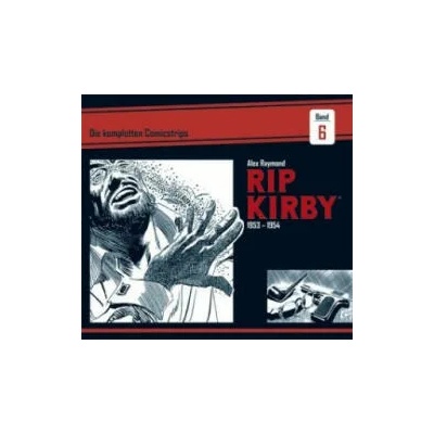 Rip Kirby: Die kompletten Comicstrips / Band 6 1953 - 1954 | Alex Raymond, Ward Greene, Fred Dickenson, Mik Schulz