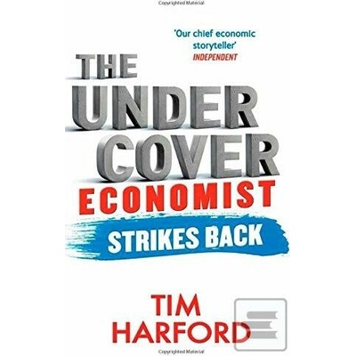 The Undercover Economist Strikes Back: How to... - Tim Harford