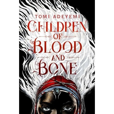 Children of Blood and Bone Tomi Adeyemi