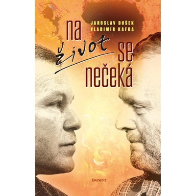 Na život se nečeká | Jaroslav Dušek, Vladimír Kafka