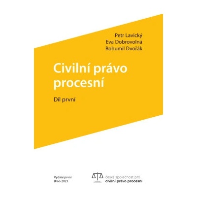 CIVILNÍ PRÁVO PROCESNÍ (DÍL PRVNÍ) - Lavický, Dobrovolná, Dvořák