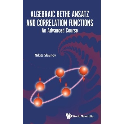 "Algebraic Bethe Ansatz and Correlation Functions: An Advanced Course" - "" ("Slavnov Nikita")(Pevná vazba)