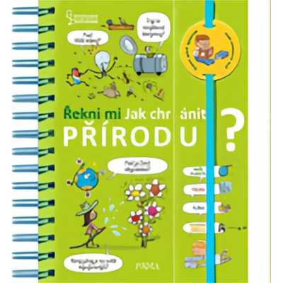 Řekni mi JAK CHRÁNIT PŘÍRODU? - kolektiv autorů