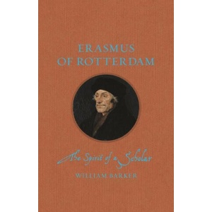 Erasmus of Rotterdam | William Barker (ISBN: 9781789144512)